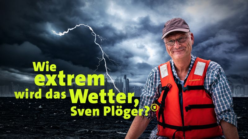 "Wie extrem wird das Wetter, Sven Plöger?", fragt eine ARD-Doku, die den Meteorologen begleitet.